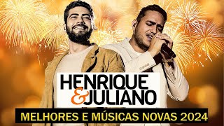 Henrique E Juliano 2024  As Mais Tocadas Músicas Novas 2024  Top Sertanejo  Seu Perfil [upl. by Wootten]