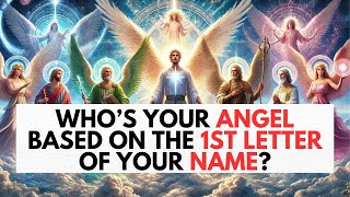 How To Know Your Archangel Based On The 1st Letter Of Your Name guardianangel [upl. by Pirzada27]