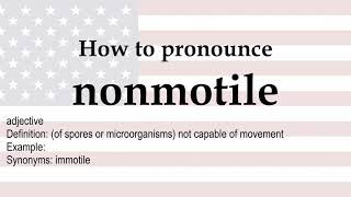 How to pronounce nonmotile  meaning [upl. by Engelhart]