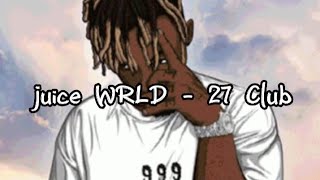 Juice WRLD  27 Club lyrics [upl. by Sheeran4]