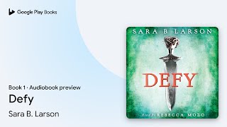 Defy Defy Trilogy Book 1 by Sara B Larson · Audiobook preview [upl. by Zil]