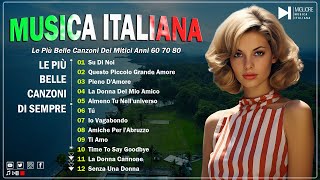 Le Più Belle Canzoni Dei Mitici Anni 60 70 80  Musica italiana anni 60 70 80  Canzoni Italiane [upl. by Olegnaid]