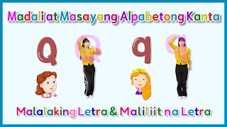 Madali at Masayang Alpabetong Kanta  Malalaking Letra Maliliit na letra  English Song↓ [upl. by Sucramrej]