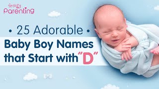 25 Adorable Baby Boy Names that Start with quotDquot [upl. by Jose167]