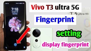 Vivo T3 ultra 5G display fingerprint  Vivo t3 ultra 5G me fingerprint lock kaise lagaye [upl. by Yhtuv644]