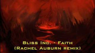 Bliss Inc  Faith Rachel Auburn remix [upl. by Asyar558]