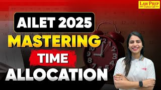 AILET 2025  Mastering Time Allocation  AILET Exam Strategy  By Nupur Maam [upl. by Nnaitsirhc720]