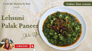 Lasooni Palak Paneer  Dhaba style  Indian Desi cuisine Lehsuni Palak Paneer  Palak Paneer recipe [upl. by Aissak911]