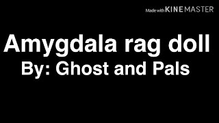 Amygdala rag doll lyrics [upl. by Roanna108]