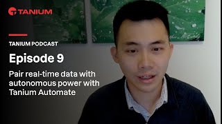 Tanium Podcast  Pair realtime data with autonomous power with Tanium Automate [upl. by Christos]