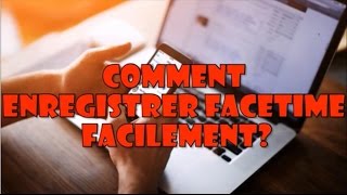 Comment Enregistrer FaceTime Facilement [upl. by Heall197]