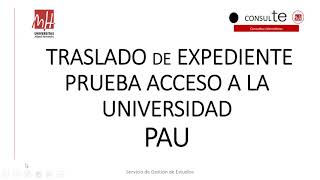 Traslado de expediente Prueba de Acceso a la Universidad PAU [upl. by Paymar]