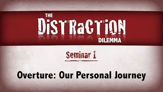 Distraction Dilemma 1  Overture Our Personal Journey [upl. by Jdavie]