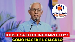 ¿DOBLE SUELDO INCOMPLETO ¿POR QUÉ ¿CÓMO SE HACEN LOS CALCULOS [upl. by Araec]