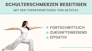 Schulterschmerzen beseitigen mit der zukunftsweisenden Therapiemethode von AktiFlex [upl. by Danny]