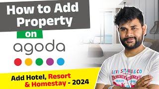 How to Add my Property in Agoda 2024  Agoda Hotel amp Resort Listing full process [upl. by Bevash21]