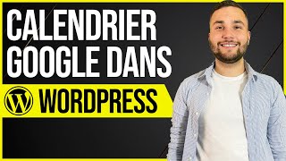 Comment intégrer le Calendrier Google sur son Site Internet WordPress [upl. by Uranie]