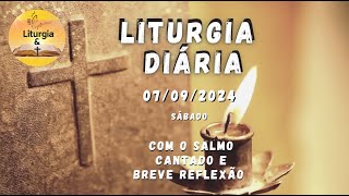 07092024 – Liturgia Diária – Sábado da 22ª Semana do Tempo Comum  Ano B [upl. by Ashli]