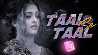 Taal se Taal Mila  Trending Remix  Instagram viral [upl. by Samot550]