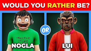 Would you rather be Nogla or Lui Comment below [upl. by Alboran]