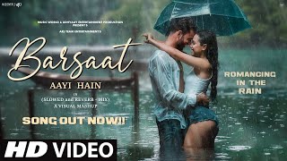 New Song 2024  Barsaat Aayi Hain Slowed  Reverb  New Hindi Song  Romantic Song  Barsaat Song [upl. by Benedict]