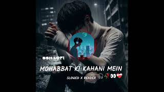 MOHABBAT KI KAHANI MEIN KAHA YE ğŸ§â¤ï¸â€ğŸ©¹ğŸ˜­sad ğŸ˜­ song [upl. by Kawasaki]