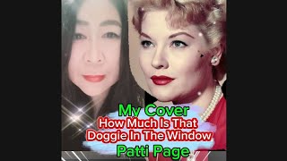 How Much Is That Doggie In The Window 1953 Originally by Patti Page Mildred Fernandez Cover [upl. by Eadas499]