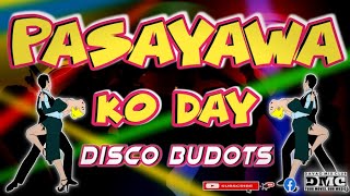 PASAYAWA KO DAY  DISCO BUDOTS 2024   DJ DARVIN REMIX [upl. by Anuayek904]