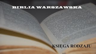 BIBLIA WARSZAWSKA ST 01 KSIĘGA RODZAJU  GENESIS [upl. by Ecinej178]