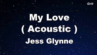 My Love Acoustic  Jess Glynne Karaoke【No Guide Melody】 [upl. by Gusta]