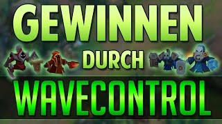 Gewinnen durch Wavecontrol  LoL Guide GER [upl. by Tlok727]