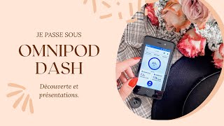 Aubépine  Je passe sous Omnipod DASH 🎉 [upl. by Noraa]