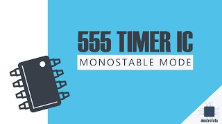 555 Timer IC Monostable Mode of operation [upl. by Markiv]