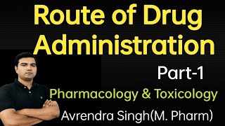 Route of Drug Administration in Pharmacology and Toxicology by Avrendra SinghMPharm [upl. by Barnabas219]