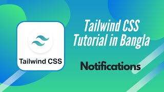 Tailwind CSS In Bangla Design a Notifications [upl. by Aseral]