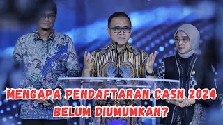 MENPAN RB  Mengapa Pendaftaran CASN 2024 Belum diumumkan Mungkinkah Dibatalkan [upl. by Edasalof]