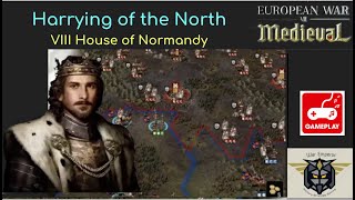 European War 7 EW7 Harrying of the North VIII House of Normandy 4 [upl. by Nyllek]