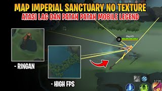 Update ‼ Config ML Smooth Map Imperial Sanctuary No Texture  Lag Fix Frame Drop  Mobile Legends [upl. by Itraa]