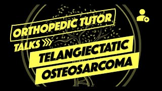 Osteosarcoma Part III  Telangiectatic Osteosarcoma [upl. by Monti]