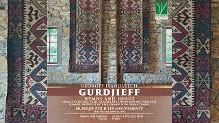 G I Gurdjieff Hymns and Songs Musique pour les Mouvements  ANoferini LCozzolino Classical [upl. by Norrad]