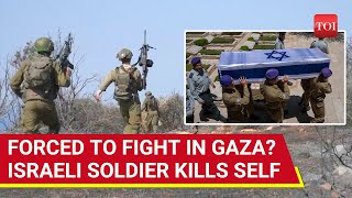 Wont Fight Israeli Soldier Kills Self After IDF Recalls For Gaza Duty Amid War  Details [upl. by Lizette]