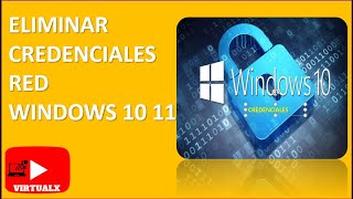 QUITAR CREDENCIALES DE RED WINDOWS 10 11 2022  ELIMINAR [upl. by Rodina897]