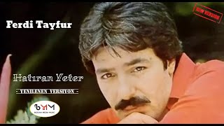 Ferdi Tayfur  Hatıran Yeter Yenilenen Vers [upl. by Ylhsa]