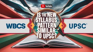 WBCS Mains New Syllabus amp UPSC Pattern  কবে থেকে হবে  wbcs [upl. by Mcquoid787]