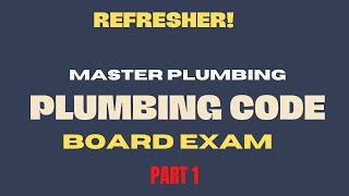 MASTER PLUMBING REFRESHER  PLUMBING CODE part 1 [upl. by Tewfik]