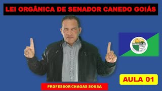 LEI ORGÂNICA DE SENADOR CANEDO  AULA 01  Prof Chagas Sousa [upl. by Salangi353]