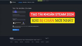 Cách Đăng Ký Tạo Tài Khoản Steam Khi Bị Chặn Mới Nhất 2024 [upl. by Niatsirhc]