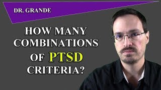 How many Combinations of PTSD Criteria are there [upl. by Oralle]