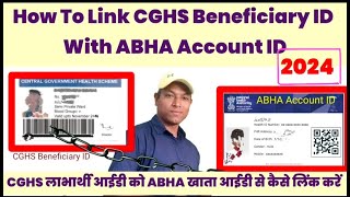 How To Link CGHS Beneficiary ID With ABHA Account ID OnlineCghs Card link with AyushmanBharat Onlin [upl. by Kristan]