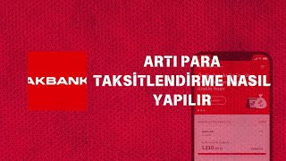 Akbank Artı Para Taksitlendirme Nasıl Yapılır [upl. by Annaear]